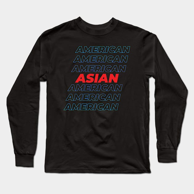 Asian American (Repeat) Long Sleeve T-Shirt by Sahdtastic